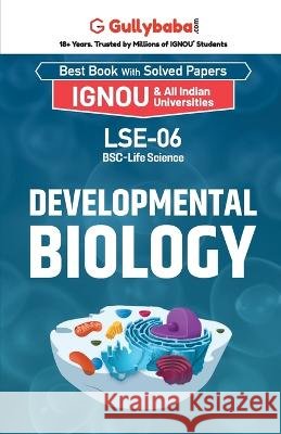 LSE-06 Developmental Biology Manju Srivastava Shailja Saxena  9789383921645 Gullybaba Publishing House Pvt Ltd - książka