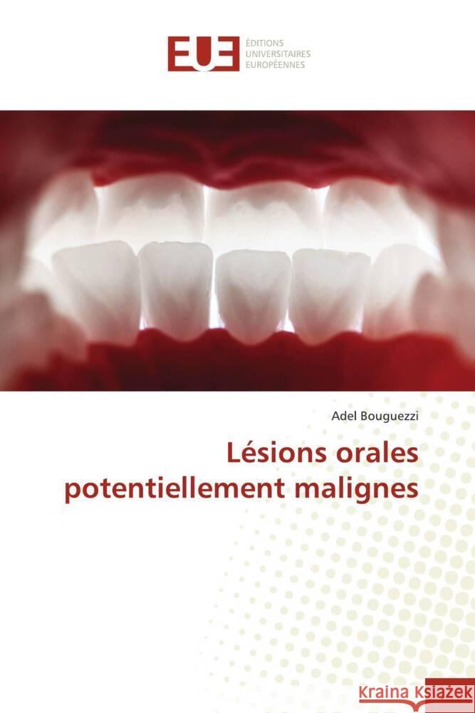Lésions orales potentiellement malignes Bouguezzi, Adel 9786206693581 Éditions universitaires européennes - książka