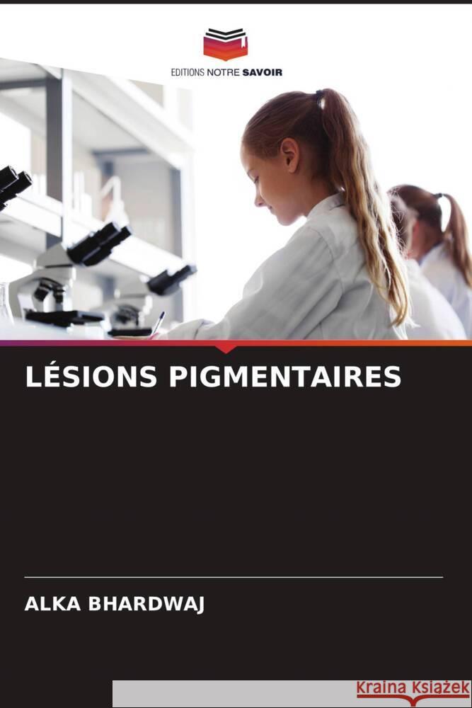 Lésions Pigmentaires Alka Bhardwaj 9786205383469 Editions Notre Savoir - książka