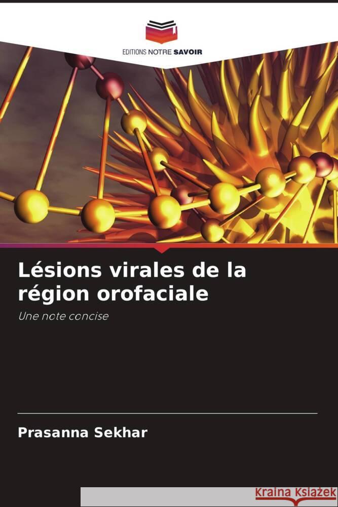 Lésions virales de la région orofaciale Sekhar, Prasanna 9786204837604 Editions Notre Savoir - książka