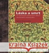 Láska a smrt ve vybraných literárních dílech německého středověku Sylvie Stanovská 9788021092358 Masarykova univerzita Brno - książka