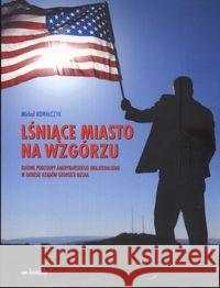 Lśniące miasto na wzgórzu Kowalczyk Michał 9788360748077 Von Borowiecky - książka