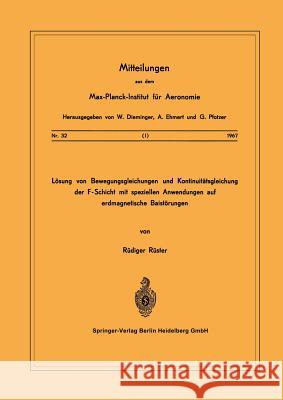 Lösung Von Bewegungsgleichungen Und Kontinuitätsgleichung Der F-Schicht Mit Speziellen Anwendungen Auf Erdmagnetische Baistörungen Rüster, R. 9783540039327 Springer - książka