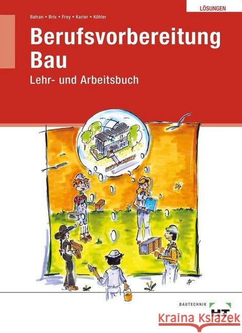 Lösungen Berufsvorbereitung Bau Dr. Köhler, Klaus, Karier, Romy, Frey, Volker 9783582863881 Handwerk und Technik - książka