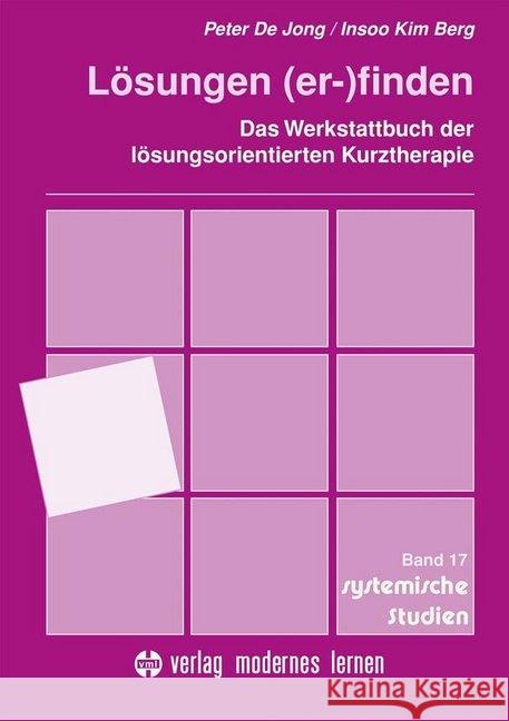 Lösungen (er-)finden : Das Werkstattbuch der lösungsorientierten Kurztherapie DeJong, Peter; Berg, Insoo K. 9783808007068 Verlag modernes lernen - książka