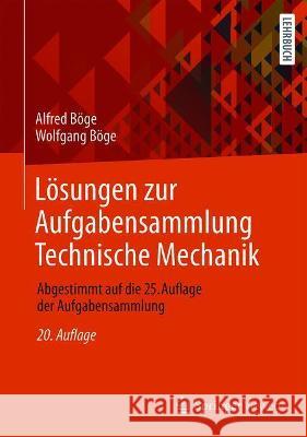 Lösungen Zur Aufgabensammlung Technische Mechanik: Abgestimmt Auf Die 25. Auflage Der Aufgabensammlung Böge, Alfred 9783658336608 Springer Vieweg - książka