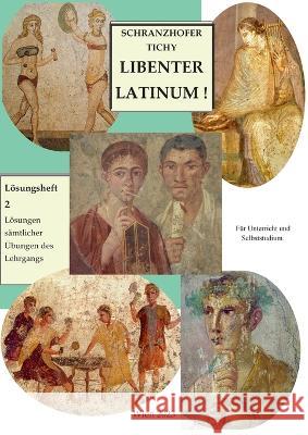 L?sungsheft 2: L?sungen der ?bungen des Lehrgangs Libenter Latinum! Gertrud Tichy 9783757810474 Bod - Books on Demand - książka