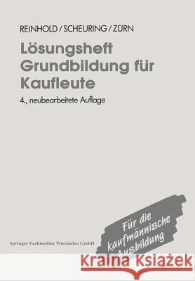 Lösungsheft Grundbildung Für Kaufleute Reinhold, Siegfried 9783409974141 Gabler Verlag - książka