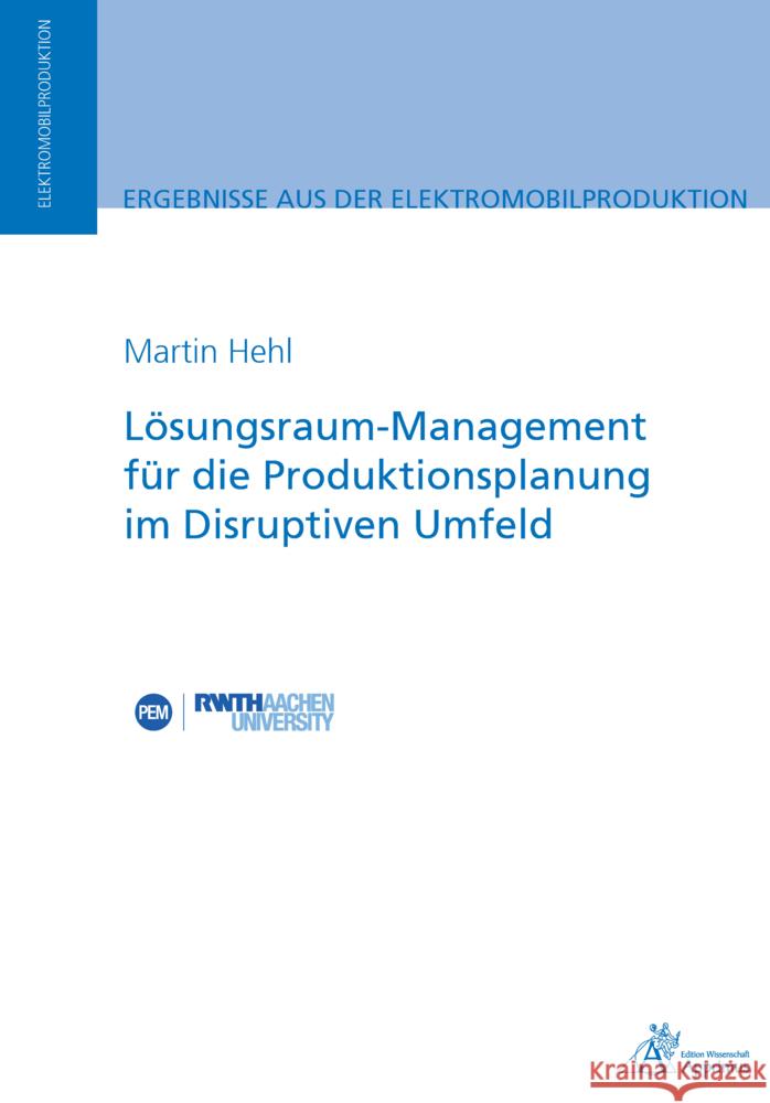 Lösungsraum-Management für die Produktionsplanung im Disruptiven Umfeld Hehl, Martin 9783863599744 Apprimus Verlag - książka