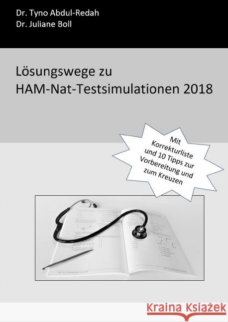 Lösungswege zu HAM-Nat-Testsimulationen 2018 : Mit Korrekturliste und 10 Tipps zur Vorbereitung und zum Kreuzen Abdul-Redah, Tyno; Boll, Juliane 9783746720593 epubli - książka