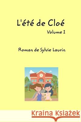 L'été de Cloé Volume 1 Laurin, Sylvie 9781006247378 Blurb - książka