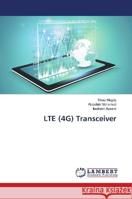 LTE (4G) Transceiver Magdy, Moaz; Mohamed, Abdallah; Assem, Ibrahem 9783659671906 LAP Lambert Academic Publishing - książka