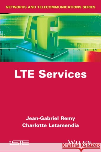 Lte Services Rémy, Jean–Gabriel; Letamendia, Charlotte 9781848217874 John Wiley & Sons - książka