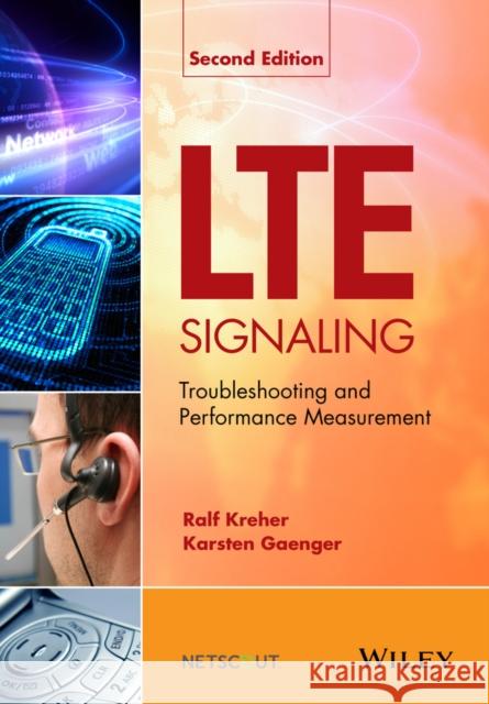 Lte Signaling: Troubleshooting and Performance Measurement Kreher, Ralf 9781118725108 John Wiley & Sons - książka