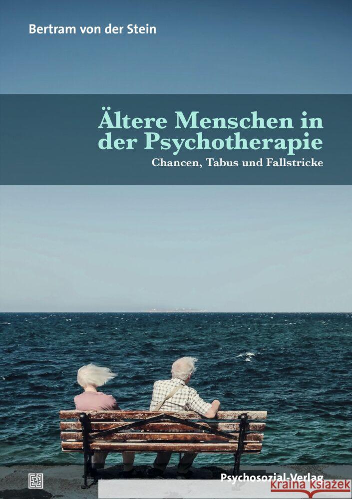 Ältere Menschen in der Psychotherapie Stein, Bertram von der 9783837932164 Psychosozial-Verlag - książka