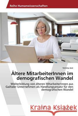 Ältere MitarbeiterInnen im demografischen Wandel Jost Verena 9783639856521 AV Akademikerverlag - książka