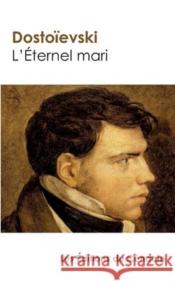 L'Éternel mari Dostoïevski 9782367889092 Les Editions Du Cenacle - książka