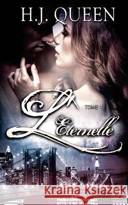 L'ÉTERNELLE - Tome 1 Queen, H. J. 9781512034929 Createspace - książka
