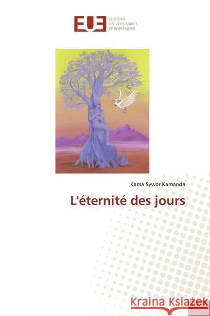 L'éternité des jours Kamanda, Kama Sywor 9786138477792 Éditions universitaires européennes - książka