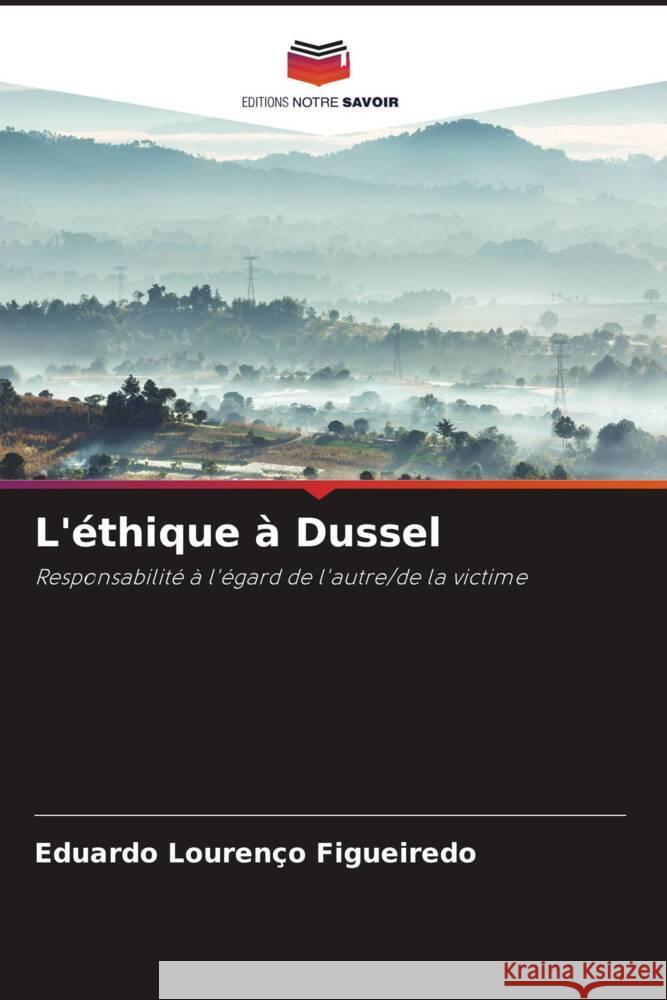 L'éthique à Dussel Figueiredo, Eduardo Lourenço 9786204768205 Editions Notre Savoir - książka