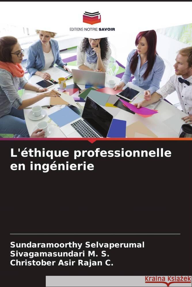 L'éthique professionnelle en ingénierie Selvaperumal, Sundaramoorthy, M. S., Sivagamasundari, Rajan C., Christober Asir 9786205484319 Editions Notre Savoir - książka