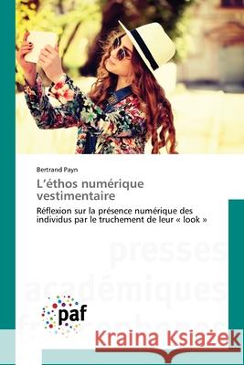L'éthos numérique vestimentaire Payn, Bertrand 9783838189833 Presses Academiques Francophones - książka