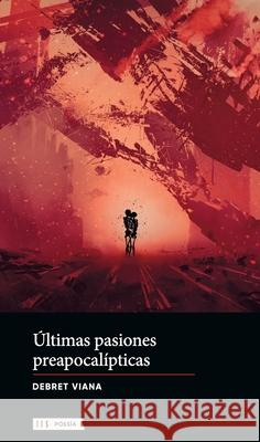 ?ltimas pasiones preapocal?pticas Debret Viana 9789878310190 Hojas del Sur Espana - książka