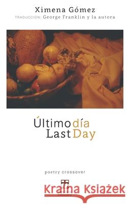 Último día/Last Day: edición bilingüe (español-inglés) Franklin, George 9781732114470 Katakana Editores - książka