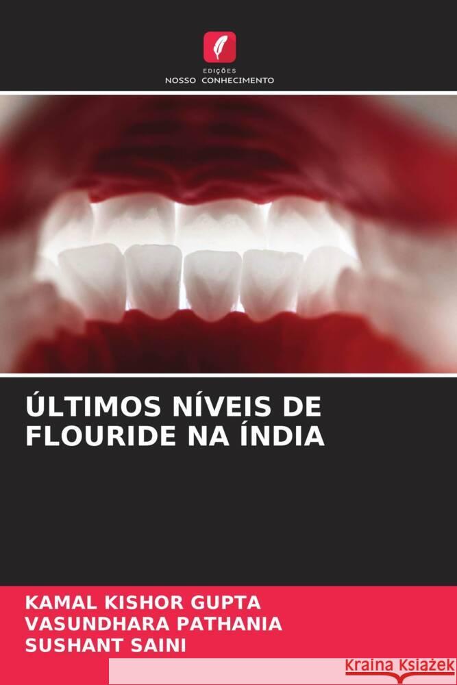 ?ltimos N?veis de Flouride Na ?ndia Kamal Kishor Gupta Vasundhara Pathania Sushant Saini 9786208162405 Edicoes Nosso Conhecimento - książka