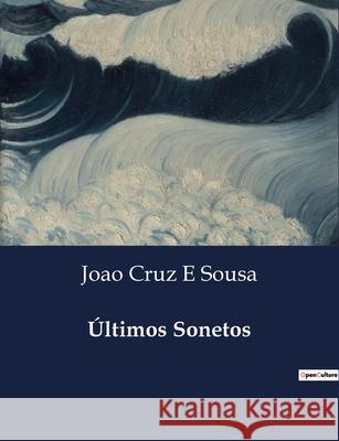 Últimos Sonetos Joao Cruz E Sousa 9791043106927 Culturea - książka