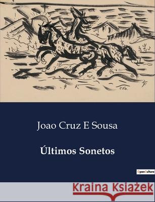 Últimos Sonetos Joao Cruz E Sousa 9791043109515 Culturea - książka