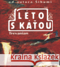 Léto s Káťou Trevanian 9788072039067 Argo - książka