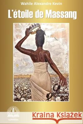L'?toile de Massang L'?toile de Massang Wahile Alexandre Kevin 9789956472314 Editions Luminosa - książka