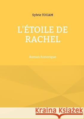 L'étoile de Rachel Touam, Sylvie 9782322436170 Books on Demand - książka