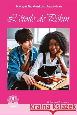 L'?toile deP?kin Naoga? Ngatankoui Anne-Lise 9789956472277 Editions Luminosa - książka