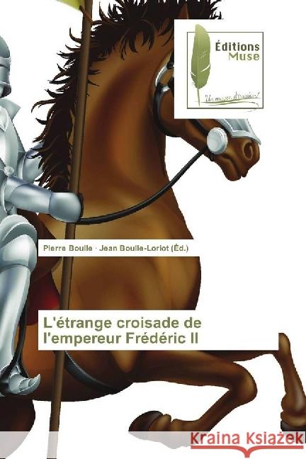 L'étrange croisade de l'empereur Frédéric II Boulle, Pierre 9786202290456 Editions Muse - książka