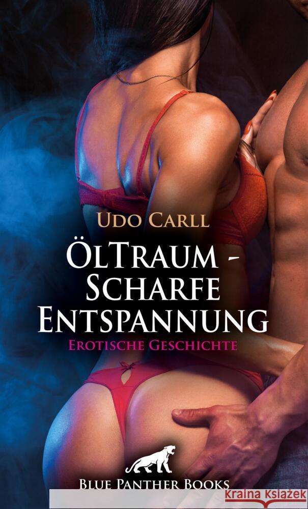 ÖlTraum - Scharfe Entspannung | Erotische Geschichte + 2 weitere Geschichten Carll, Udo 9783756195206 blue panther books - książka