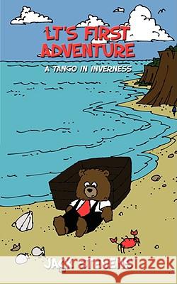 LT's First Adventure: A Tango in Inverness Stevens, Jack 9781434383570 AUTHORHOUSE - książka