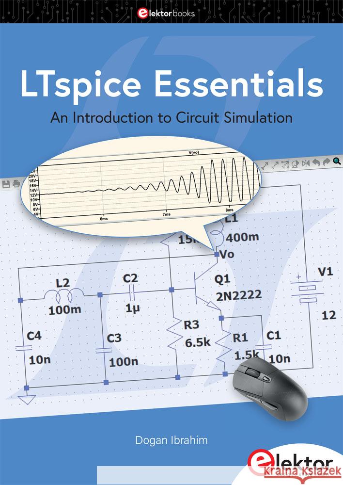 LTspice Essentials Ibrahim, Dogan 9783895766220 Elektor-Verlag - książka