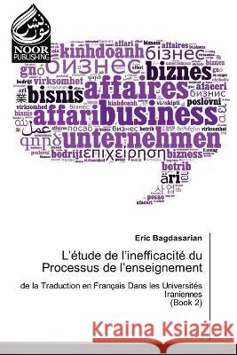 L'étude de l'inefficacité du Processus de l'enseignement Bagdasarian, Eric 9786203859928 Noor Publishing - książka