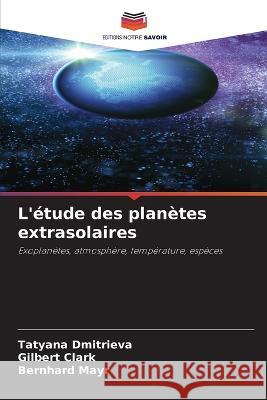 L'étude des planètes extrasolaires Dmitrieva, Tatyana 9786205258071 Editions Notre Savoir - książka