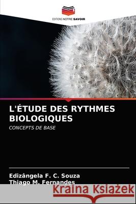 L'Étude Des Rythmes Biologiques Souza, Edizângela F. C. 9786203352665 Editions Notre Savoir - książka