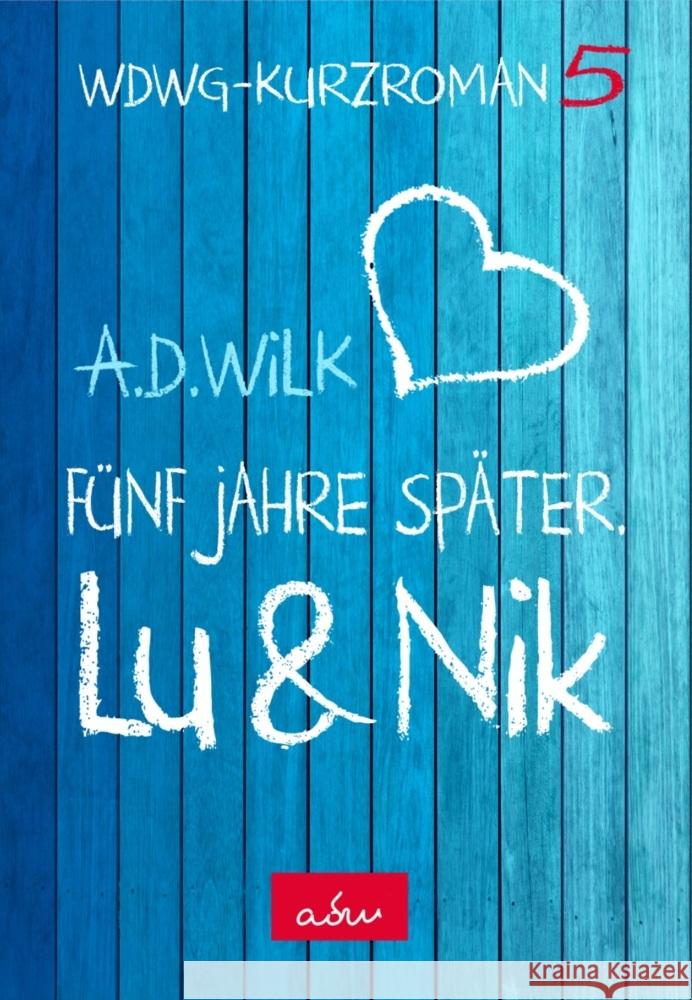 Lu & Nik. Fünf Jahre später Wilk, A. D. 9783985956449 Nova MD - książka