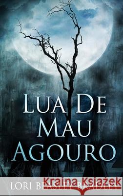 Lua De Mau Agouro Lori Beasley Bradley 9784824118776 Next Chapter Circle - książka