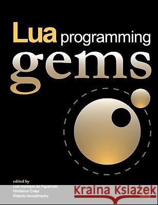 Lua Programming Gems Luiz Henrique D Waldemar Celes Roberto Ierusalimschy 9788590379843 Lua.Org - książka