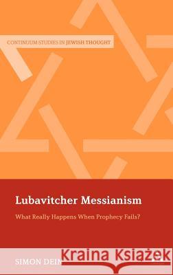 Lubavitcher Messianism: What Really Happens When Prophecy Fails? Dein, Simon 9781441112231  - książka