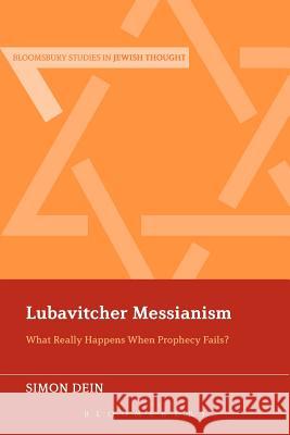 Lubavitcher Messianism: What Really Happens When Prophecy Fails? Dein, Simon 9781441134400  - książka