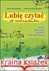 Lubię czytać ze zrozumieniem - Testy II-IV w.2023 Małgorzata Barańska, Katarzyna Sirak-Stopińska 9788383094281 Harmonia - książka