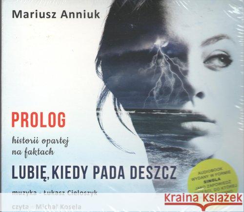 Lubię kiedy pada deszcz Prolog - audiobook Anniuk Mariusz 9788395725807 Hmarchery - książka