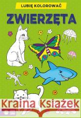 Lubię kolorować. Zwierzęta praca zbiorowa 9788382406566 Zielona Sowa - książka